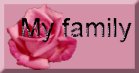 buttonmyfam.jpg (3791 bytes)